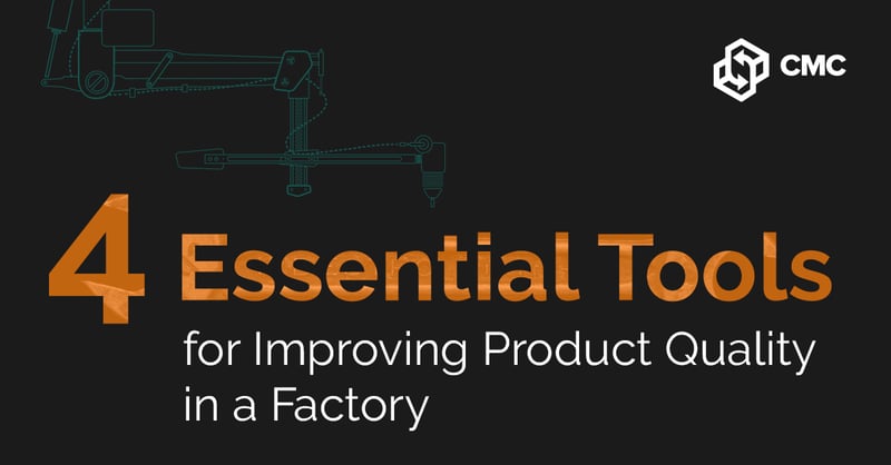 4 Essential Tools for Improving Product Quality in a Factory 