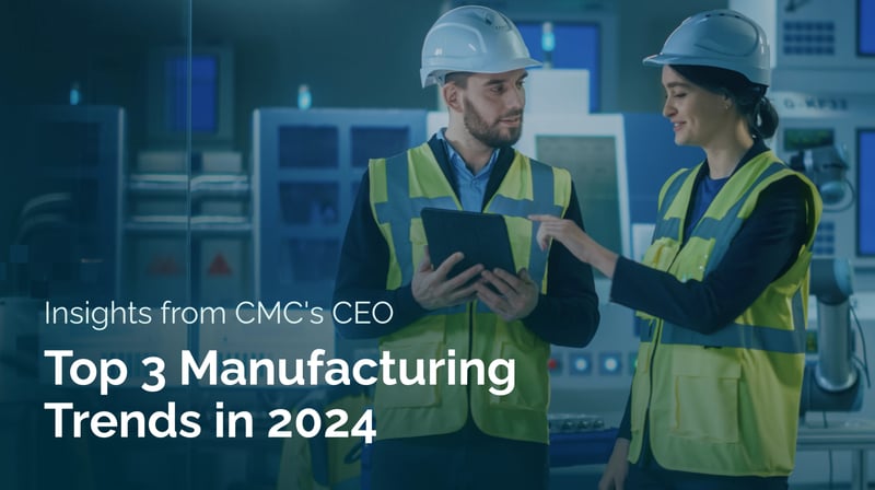 top 3 manufacturing trends in 2024
